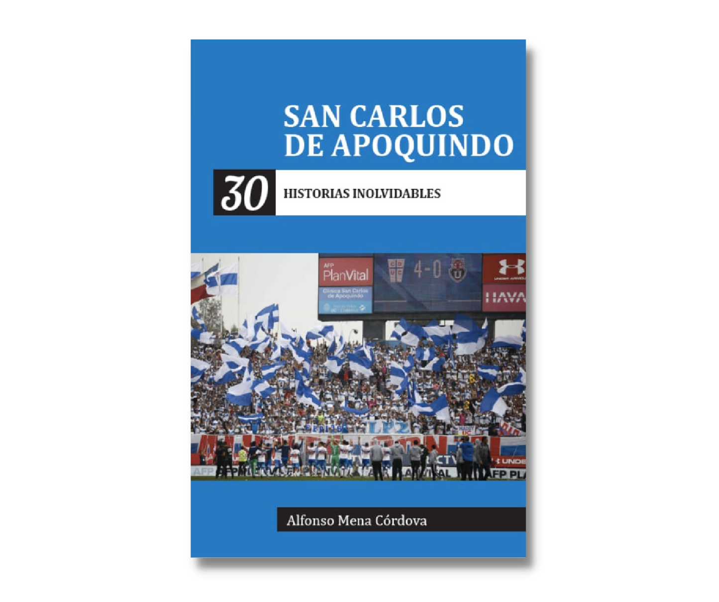 Libro San Carlos de Apoquindo 30 Historias inolvidables