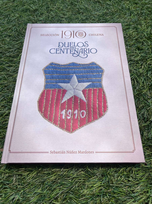Libro Selección Chilena 1910 duelos del Centenario